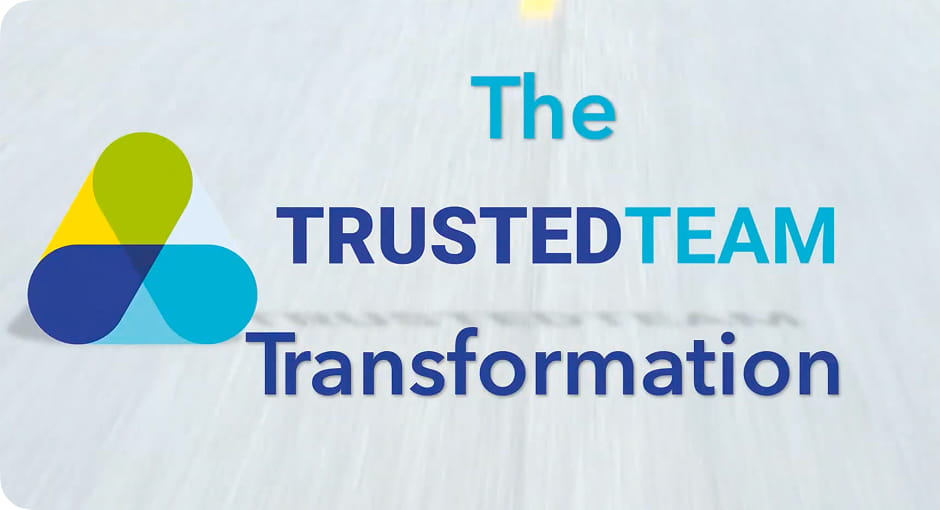 The Trusted Team Transformation